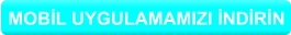 MOBİL UYGULAMAMIZI İNDİRİN