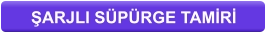 ŞARJLI SÜPÜRGE TAMİRİ