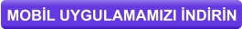MOBİL UYGULAMAMIZI İNDİRİN